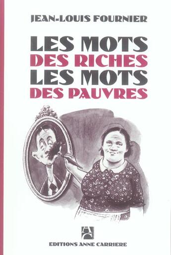 Couverture du livre « Mots des riches mots pauvres » de Jean-Louis Fournier aux éditions Anne Carriere