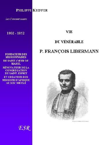 Couverture du livre « Vie du vénérable P.François Libermann » de Kieffer aux éditions Saint-remi