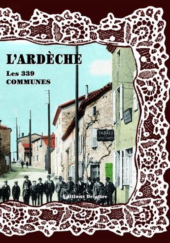 Couverture du livre « L'Ardèche ; les 339 communes » de  aux éditions Delattre