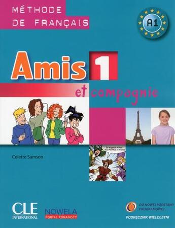 Couverture du livre « AMIS ET COMPAGNIE Tome 1 : méthode de français ; A1 (édition 2015) » de Colette Samson aux éditions Cle International