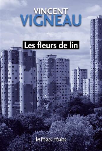 Couverture du livre « Les fleurs de lin » de Vincent Vigneau aux éditions Presses Litteraires