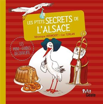 Couverture du livre « LES P'TITS SECRETS DE L'ALSACE » de Veronique Hermouet et Luc Turlan aux éditions Geste
