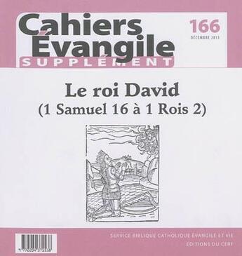 Couverture du livre « Cahiers Evangile supplément numéro 166 Le roi David » de Col Cahiers Evangile aux éditions Cerf