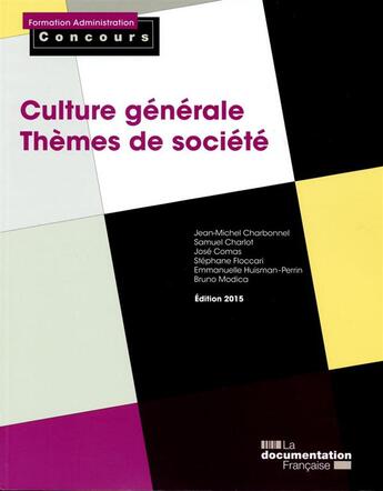 Couverture du livre « Culture générale, thèmes de société ; catégories A et B (édition 2014-2015) » de  aux éditions Documentation Francaise
