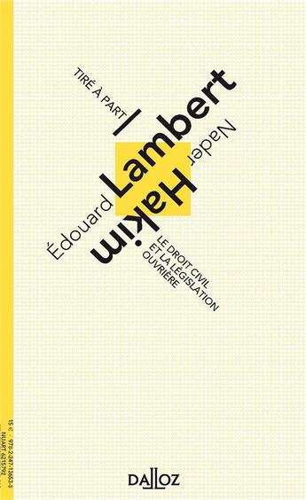 Couverture du livre « Le droit civil et la législation ouvrière » de Edouard Lambert et Nader Hakim aux éditions Dalloz