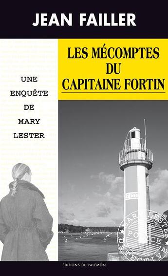 Couverture du livre « Les mécomptes du capitaine Fortin » de Jean Failler aux éditions Palemon