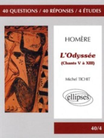 Couverture du livre « Homère ; l'Odyssé (chants V à XIII) » de Michel Tichit aux éditions Ellipses