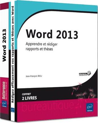 Couverture du livre « Word 2013 ; apprendre et rédiger rapports et thèses » de Jean-Francois Rieu aux éditions Eni