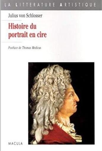 Couverture du livre « Histoire du portrait en cire » de Julius Von Schlosser aux éditions Macula