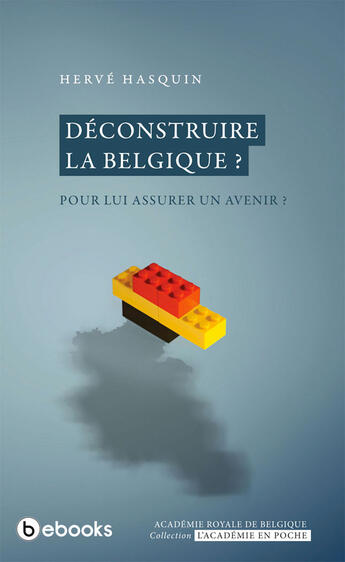 Couverture du livre « Déconstruire la Belgique ? » de Herve Hasquin aux éditions Bebooks
