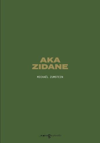 Couverture du livre « Aka Zidane » de Michael Zumstein aux éditions Images Plurielles