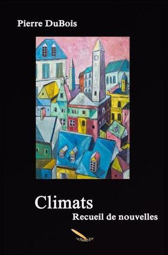 Couverture du livre « Climats » de Pierre Dubois aux éditions La Plume D'or