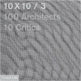 Couverture du livre « 100 architects, 10 critics » de  aux éditions Phaidon Press