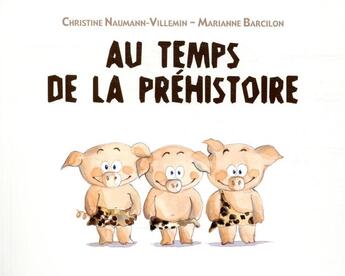 Couverture du livre « Au temps de la préhistoire » de Marianne Barcilon aux éditions Ecole Des Loisirs