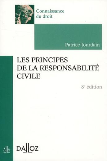 Couverture du livre « Les principes de la responsabilité civile (8e édition) » de Patrice Jourdain aux éditions Dalloz