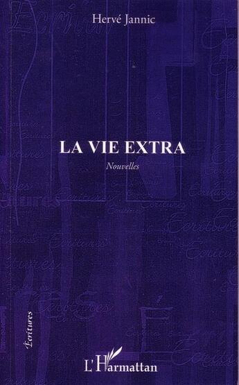 Couverture du livre « La vie extra » de Jannic Herve aux éditions L'harmattan