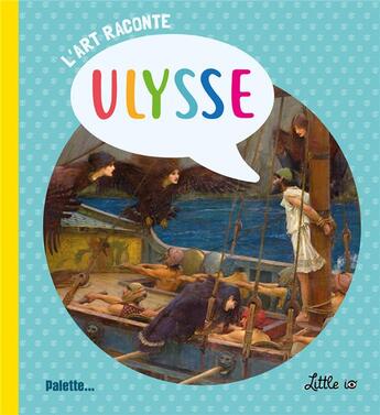 Couverture du livre « L'art raconte ; Ulysse » de Josephine Barbereau aux éditions Palette