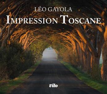 Couverture du livre « Impression Toscane » de Leo Gayola aux éditions Vilo