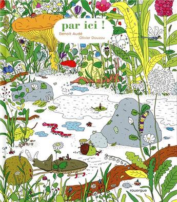 Couverture du livre « Par ici » de Olivier Douzou et Benoit Aude aux éditions Rouergue