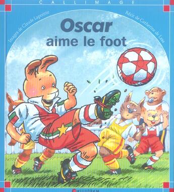 Couverture du livre « Oscar aime le foot » de Catherine De Lasa et Claude Lapointe aux éditions Calligram