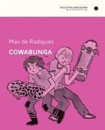 Couverture du livre « Cowabunga » de Max De Radigues aux éditions L'employe Du Moi