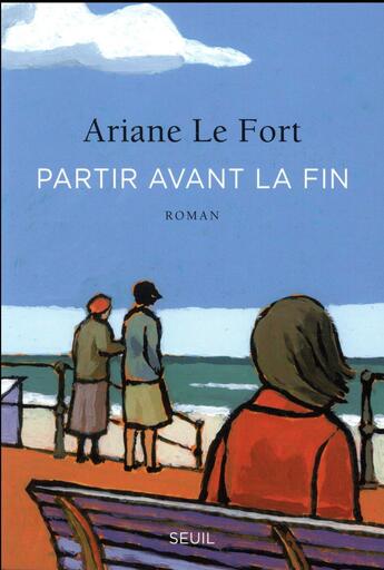Couverture du livre « Partir avant la fin » de Ariane Le Fort aux éditions Seuil