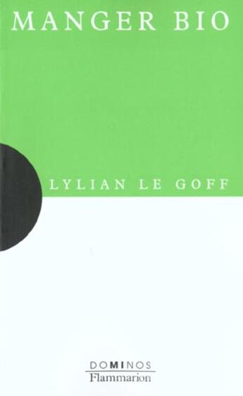 Couverture du livre « Manger Bio » de Lylian Le Goff aux éditions Flammarion