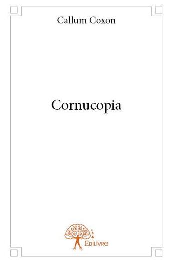Couverture du livre « Cornucopia » de Callum Coxon aux éditions Edilivre