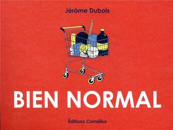 Couverture du livre « Bien normal » de Jerome Dubois aux éditions Cornelius