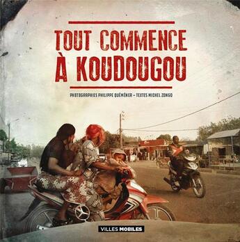 Couverture du livre « Tout commence à Koudougou » de Philippe Quemener et Michel Zongo aux éditions Editions De Juillet