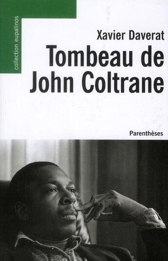 Couverture du livre « Tombeau de John Coltrane » de Xavier Daverat aux éditions Parentheses