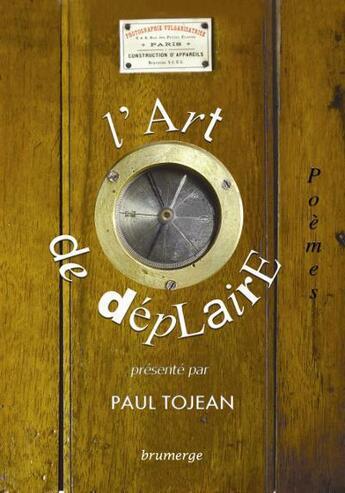 Couverture du livre « L'Art De Deplaire » de Paul Tojean aux éditions Brumerge