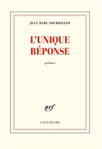Couverture du livre « L'unique réponse » de Jean-Marc Sourdillon aux éditions Gallimard