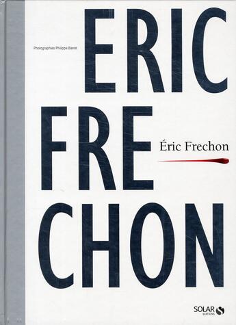 Couverture du livre « Eric Frechon ; livre de chef » de Eric Frechon aux éditions Solar