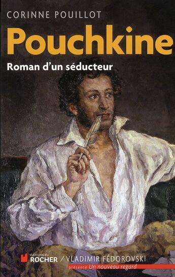 Couverture du livre « Pouchkine ; roman d'un séducteur » de Pouillot Corinne aux éditions Rocher