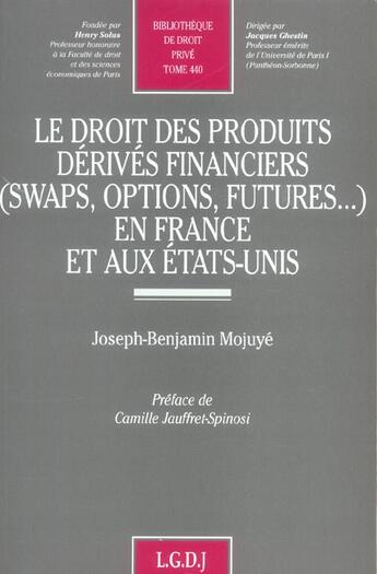Couverture du livre « Droit des produits derives (le) » de Mojuye Joseph-Benjam aux éditions Lgdj