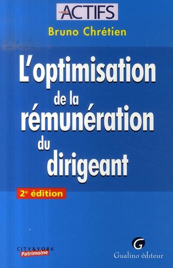 Couverture du livre « L'optimisation de la rémunération du dirigeant » de Chretien B. aux éditions Gualino