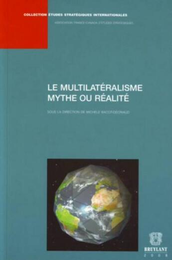 Couverture du livre « Le multilatéralisme ; mythe ou réalité » de  aux éditions Bruylant