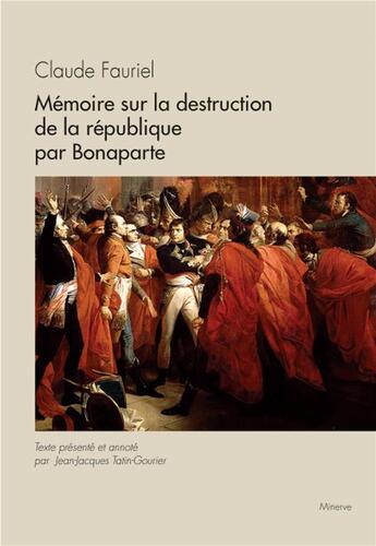 Couverture du livre « Mémoire sur la destruction de la république par Bonaparte » de Claude Fauriel aux éditions Minerve