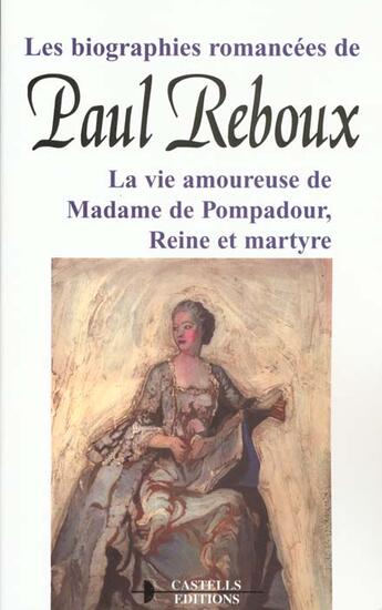 Couverture du livre « La vie amoureuse de madame de pompadour » de Paul Reboux aux éditions Castells Raymond