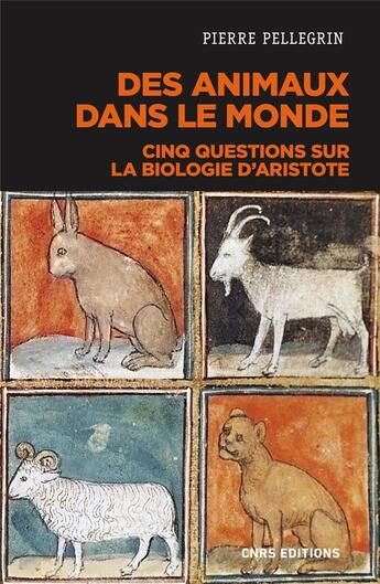 Couverture du livre « Des animaux dans le monde : cinq questions sur la biologie d'Aristote » de Pierre Pellegrin aux éditions Cnrs