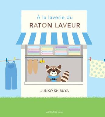Couverture du livre « À la laverie du raton laveur » de Junko Shibuya aux éditions Actes Sud Junior