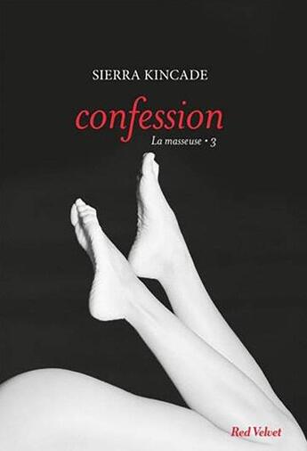 Couverture du livre « La masseuse t.3 ; confession » de Sierra Kincade aux éditions Marabout