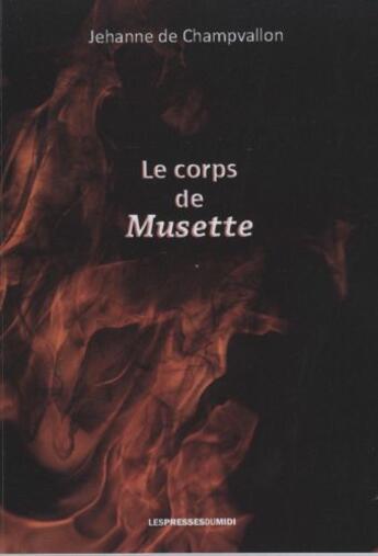 Couverture du livre « Le corps de musette » de Jehanne De Champvallon aux éditions Presses Du Midi