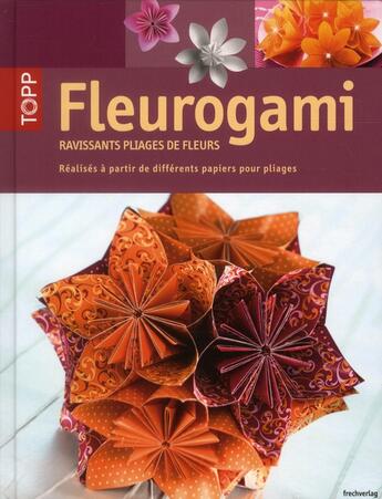 Couverture du livre « Fleurogami ; ravissants pliages de fleurs ; réalisés à partir de différents papiers pour pliages » de Armin Taubner aux éditions Editions Carpentier