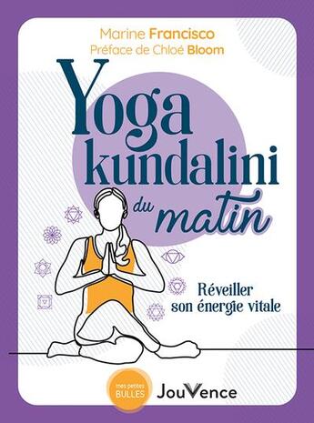 Couverture du livre « Yoga kundalini du matin : éveiller son énergie divine et sa puissance sacrée » de Marine Francisco aux éditions Jouvence