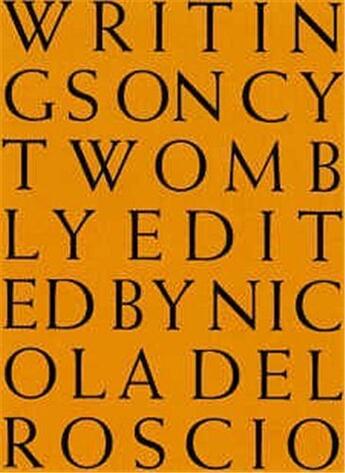 Couverture du livre « Writings on Cy Twombly » de Nicola Del Roscio aux éditions Schirmer Mosel
