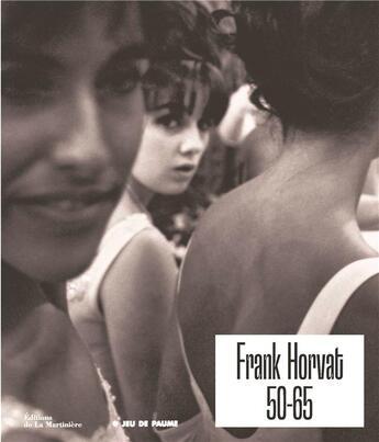 Couverture du livre « Frank Horvat : 50-65 » de Quentin Bajac et Virginie Chardin et Susanna Brown aux éditions La Martiniere