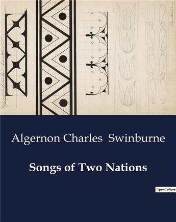 Couverture du livre « Songs of Two Nations » de Algernon Charles Swinburne aux éditions Culturea
