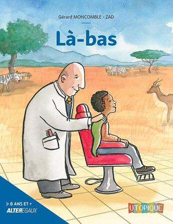 Couverture du livre « LÀ-BAS » de Zad et Gerard Moncomble aux éditions Utopique